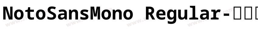NotoSansMono Regular字体转换 NotoSansMono Regular字体转换